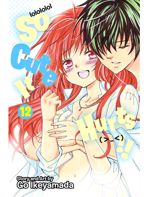 Cover image for So Cute It Hurts!!, Volume 12